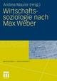 Wirtschaftssoziologie nach Max Weber