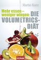 Mehr essen - weniger wiegen: Die Volumetrics-Diät