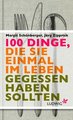 100 Dinge, die Sie einmal im Leben gegessen haben sollten