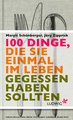 100 Dinge, die Sie einmal im Leben gegessen haben sollten