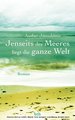 Jenseits des Meeres liegt die ganze Welt