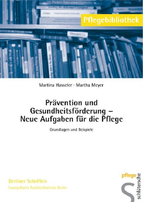 Prävention und Gesundheitsförderung - Neue Aufgaben für die Pflege