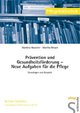 Prävention und Gesundheitsförderung - Neue Aufgaben für die Pflege
