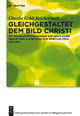 Gleichgestaltet dem Bild Christi