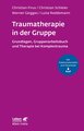 Traumatherapie in der Gruppe (Leben Lernen, Bd. 255)