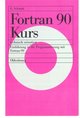 Fortran 90 Kurs - technisch orientiert