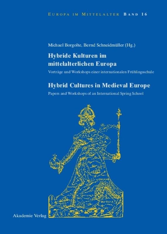 Hybride Kulturen im mittelalterlichen Europa/Hybride Cultures in Medieval Europe