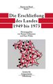 Die Erschließung des Landes 1949 bis 1973