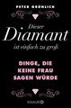 Dieser Diamant ist einfach zu groß