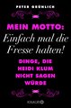 Mein Motto: Einfach mal die Fresse halten!