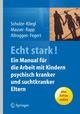 ECHT STARK! Ein Manual für die Arbeit mit Kindern psychisch kranker und suchtkranker Eltern