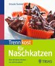 Trennkost für Naschkatzen