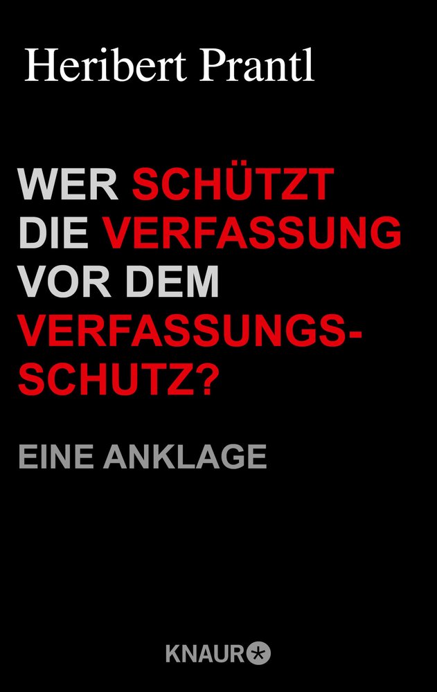 Wer schützt die Verfassung vor dem Verfassungsschutz?