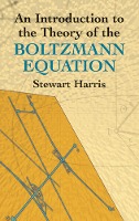 An Introduction to the Theory of the Boltzmann Equation