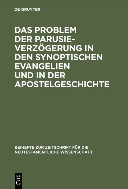 Das Problem der Parusieverzögerung in den synoptischen Evangelien und in der Apostelgeschichte