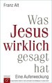 Was Jesus wirklich gesagt hat