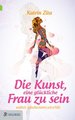 Die Kunst, eine glückliche Frau zu sein