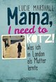 Mama, I need to kotz!