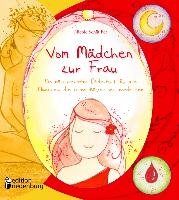 Vom Mädchen zur Frau - Ein märchenhaftes Bilderbuch für alle Mädchen, die ihren Körper neu entdecken