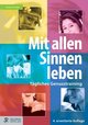 Mit allen Sinnen leben