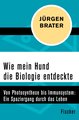 Wie mein Hund die Biologie entdeckte