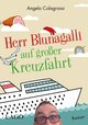 Herr Blunagalli auf großer Kreuzfahrt