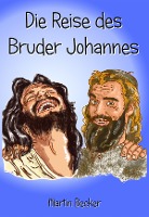 Die Reise des Bruder Johannes