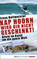 Kap Hoorn wird dir nicht geschenkt!