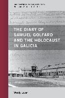 Diary of Samuel Golfard and the Holocaust in Galicia