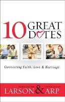 10 Great Dates: Connecting Faith, Love & Marriage