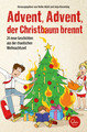 Advent, Advent, der Christbaum brennt!