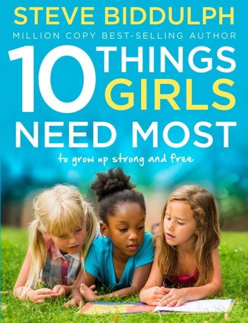 10 Things Girls Need Most: To grow up strong and free