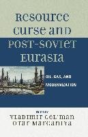 Resource Curse and Post-Soviet Eurasia