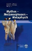 Mythos - Metamorphosen - Metaphysik