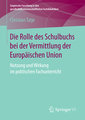 Die Rolle des Schulbuchs bei der Vermittlung der Europäischen Union