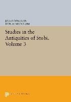 Studies in the Antiquities of Stobi, Volume 3