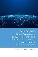 Mega-Regional Trade Agreements: CETA, TTIP, and TiSA