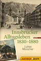 Innsbrucker Alltagsleben 1830-1880