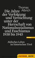 Die Jahre der Verfolgung und Vernichtung unter der Herrschaft von Nationalsozialismus und Faschismus 1938 bis 1945