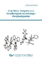 Zink-Silylen Komplexe und Metallkomplexe mehrz&#xE4;hniger Phosphanliganden