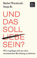 Und das soll Liebe sein?