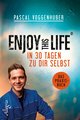 Enjoy this Life - In 30 Tagen zu dir selbst