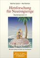 Hirnforschung für Neu(ro)gierige (Wissen & Leben)