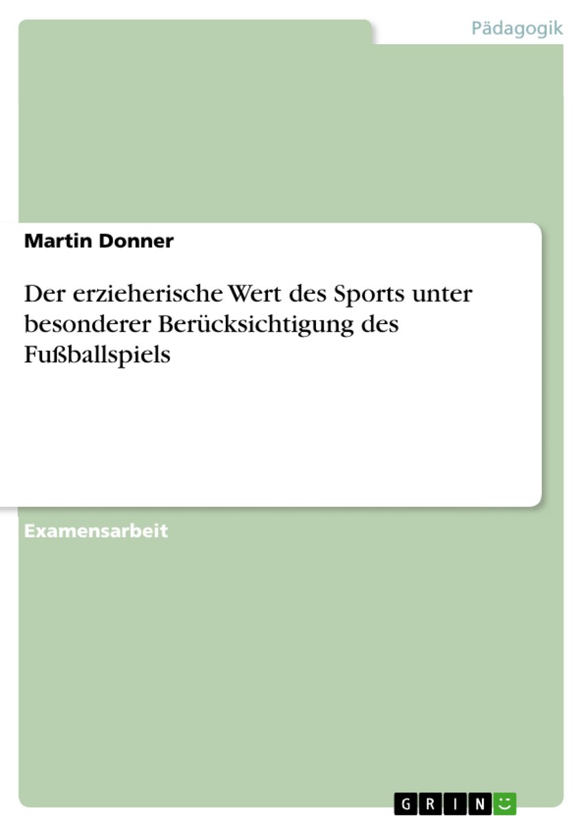 Der erzieherische Wert des Sports unter besonderer Berücksichtigung des Fußballspiels