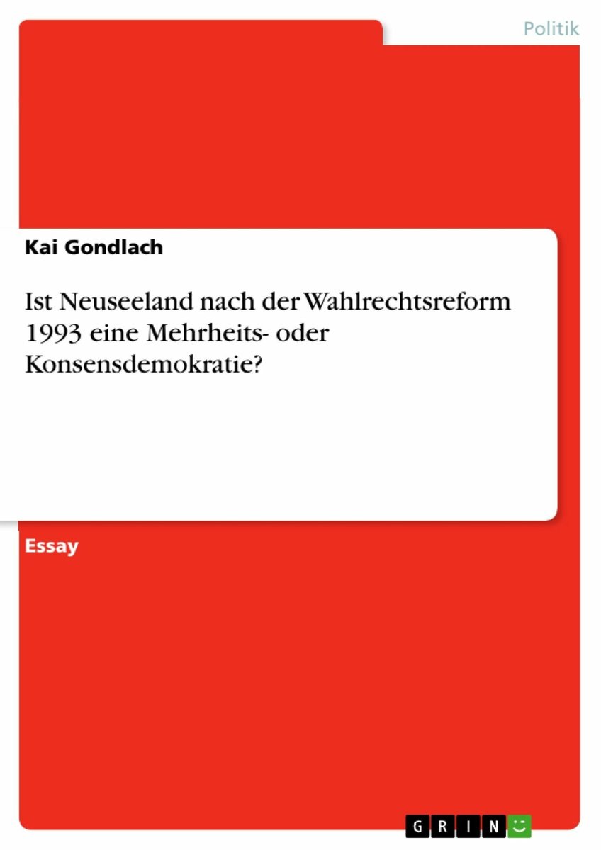 Ist Neuseeland nach der Wahlrechtsreform 1993 eine Mehrheits- oder Konsensdemokratie?