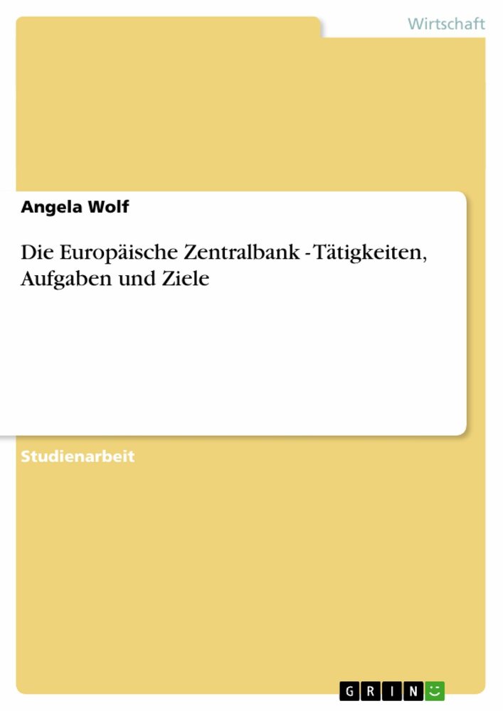 Die Europäische Zentralbank  -  Tätigkeiten,  Aufgaben und Ziele