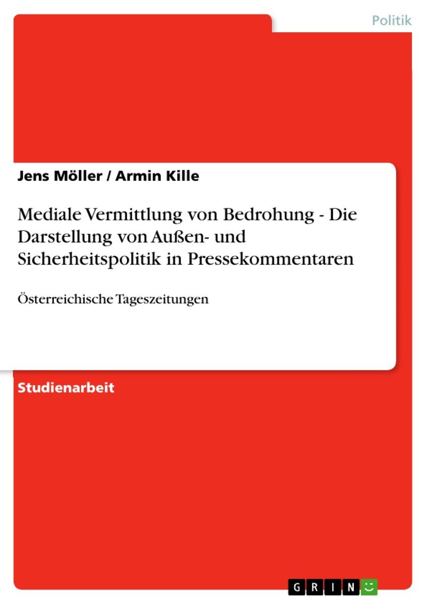 Mediale Vermittlung von Bedrohung - Die Darstellung von Außen- und Sicherheitspolitik in Pressekommentaren