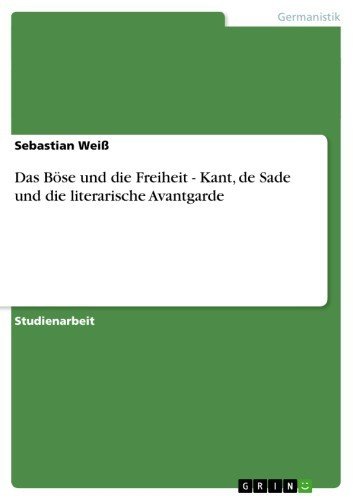 Das Böse und die Freiheit - Kant, de Sade und die literarische Avantgarde