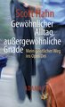 Gewöhnlicher Alltag - außergewöhnliche Gnade