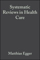 Systematic Reviews in Health Care